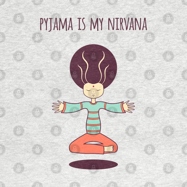 Pyjama is my Nirvana by freshinkstain